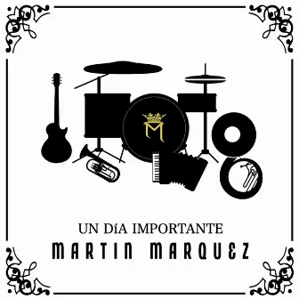 Un Día Importante by Martin Marquez