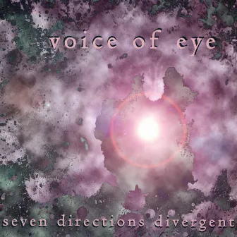 Seven Directions Divergent by Voice of Eye