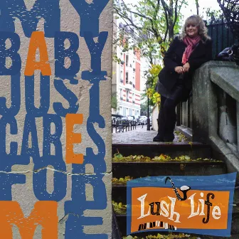 My Baby Just Cares for Me by Lush Life