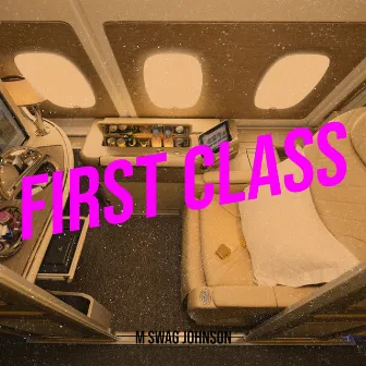 First Class by M Swag Johnson