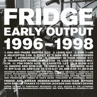 Early Output 1996-1998 by Fridge