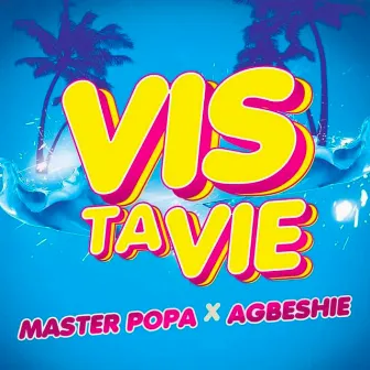 Vis ta vie by Master Popa