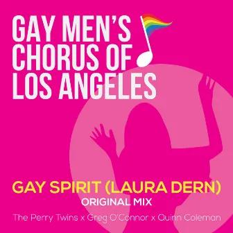 Gay Spirit (Laura Dern) [feat. The Perry Twins, Greg O'connor & Quinn Coleman] by Gay Men's Chorus of Los Angeles