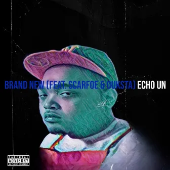 Brand New by Echo Un