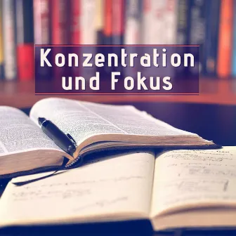 Konzentration und Fokus: Beruhigende Lieder, die Intensive Lerneinheiten Begleiten um Nicht zu Ablenken by Beruhigende Musik Akademie