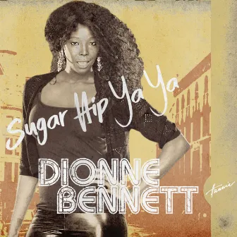 Sugar Hip Ya Ya by Dionne Bennett