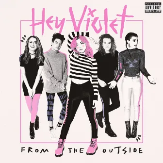 From The Outside by Hey Violet