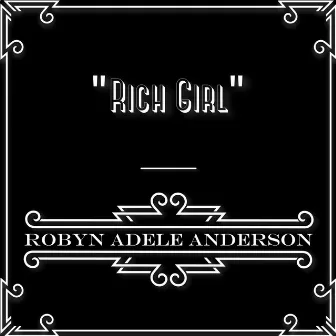 Rich Girl by Robyn Adele Anderson