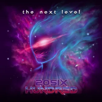 The Next Level by 20SIX Hundred