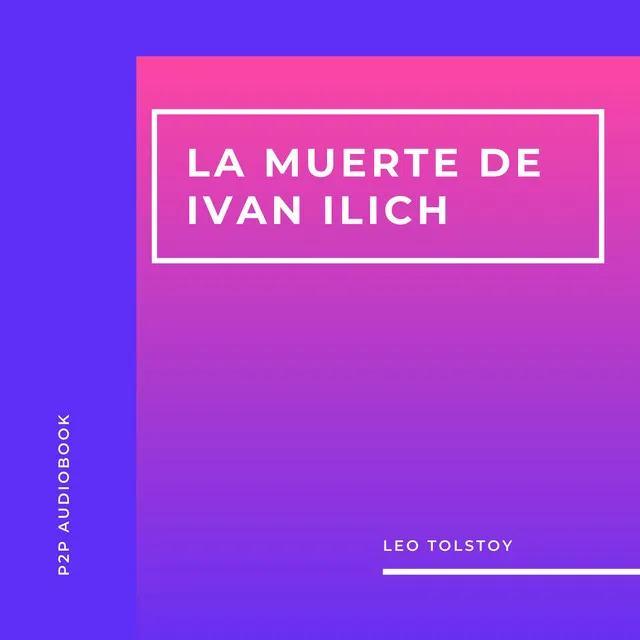 Capítulo 25 - La Muerte de Ivan Ilich