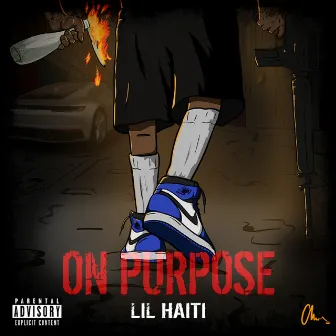 On Purpose by Lil Haiti