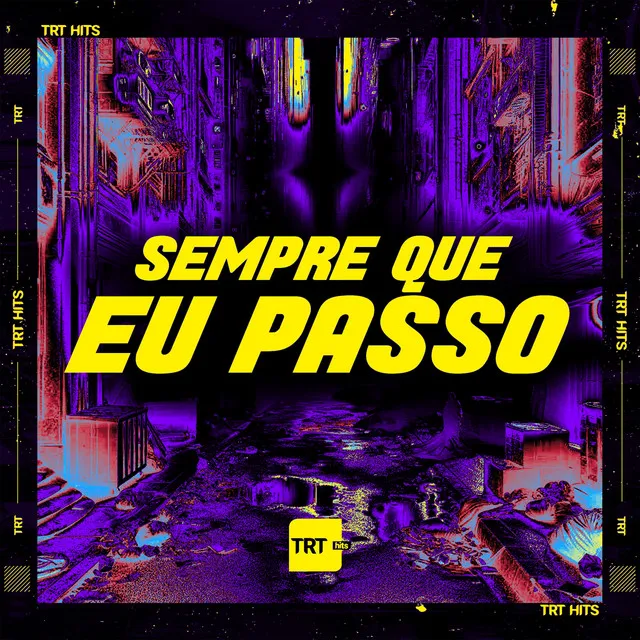 SEMPRE QUE EU PASSO