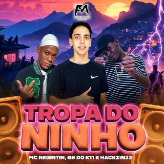 Tropa do Ninho by GB DO K11