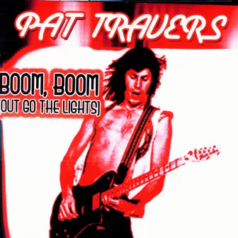 Boom, Boom (Out Go The Lights) by Pat Travers