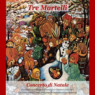 Concerto di Natale (Musiche e canti del periodo natalizio in Piemonte e dintorni) by Tre Martelli