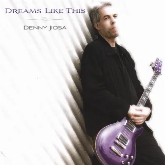 Dreams Like This by Denny Jiosa