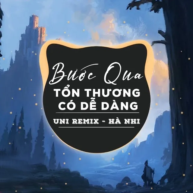 Bước Qua Tổn Thương Có Dễ Dàng (Uni Remix)