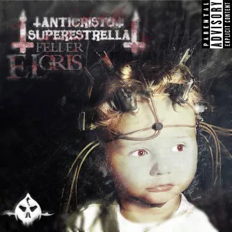 Anticristo Superestrella by Feller el Gris