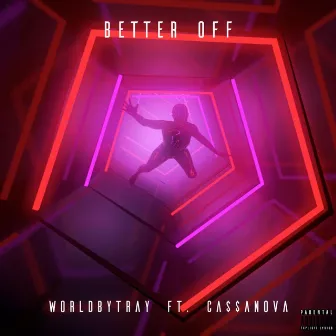 Better Off by WorldbyTray