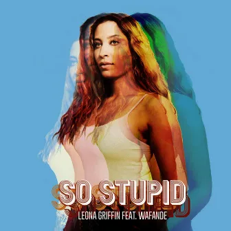 So stupid by Leona Griffin