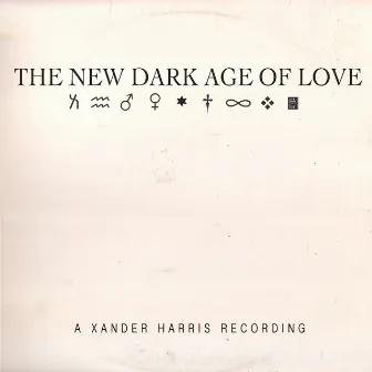 The New Dark Age of Love by Xander Harris