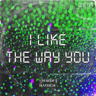 I LIKE THE WAY YOU by Unknown Artist