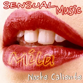 Sensual music: Noche caliente by Mila