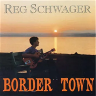 Border Town by Reg Schwager