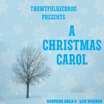 ThawtfulRecords Presents: A Christmas Carol by Lyd Vicious