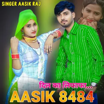 Aasik 8484 Dil Ka Lifafa by Singer Aasik Raj