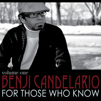 For Those Who Know (Volume 1) by Benji Candelario