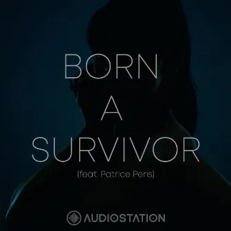 Born a Survivor by Patrice Peris