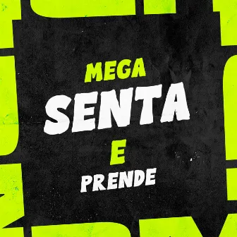 Mega Senta e Prende by mc panico