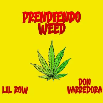 Prendiendo Weed by Lil Row