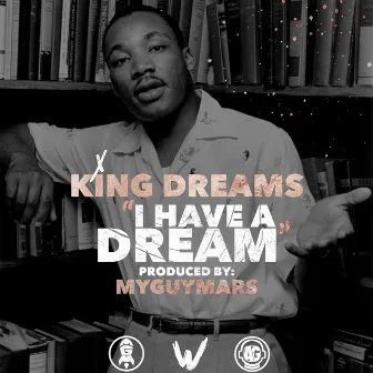 I Have a Dream by King Dreams