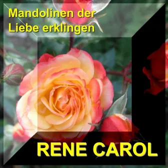 Mandolinen Der Liebe Erklingen by René Carol