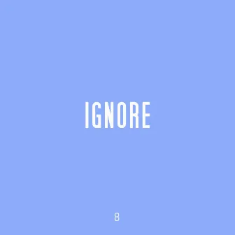 Ignore by Sw8vy