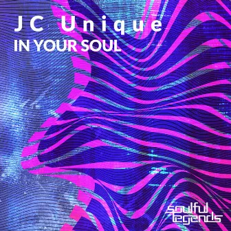 In Your Soul by JC Unique