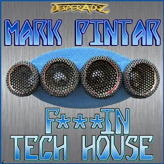 F...in Tech House by Mark Pintar