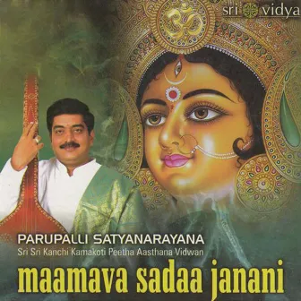 Maamava Sadaa Janani by Parupalli Satyanarayana