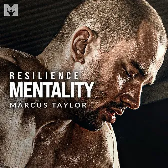 Resilience Mentality (Motivational Speech) by Marcus Taylor