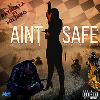 Ain't Safe (Radio Edit) by BayHolla