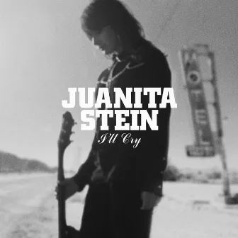 I'll Cry by Juanita Stein