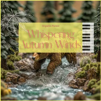 Whispering Autumn Winds by Organic Forest