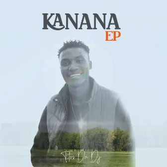 Kanana Ep by Titos Da Dj