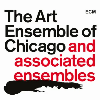 The Art Ensemble of Chicago and Associated Ensembles by Art Ensemble Of Chicago