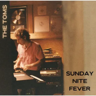 Sunday Nite Fever by The Toms