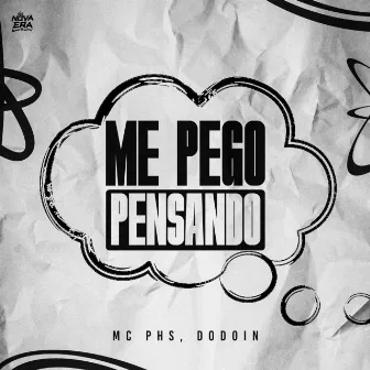 Me Pego Pensando by Mc PHS