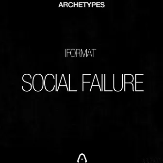 Social Failure EP by IFormat