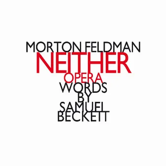 Morton Feldman: Neither by Zoltan Pesko